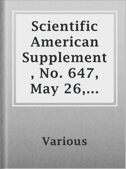Title details for Scientific American Supplement, No. 647,  May 26, 1888 by Various - Available